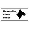 Zīme "Uzmanību, nikns suns"