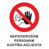 Zīme "Nepiederošām personām ieeja aizliegta" teksts