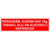 Zīme "Personām līdz 18 gadiem nepārdod..."