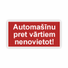 Zīme "Automašīnu pret vārtiem nenovietot"